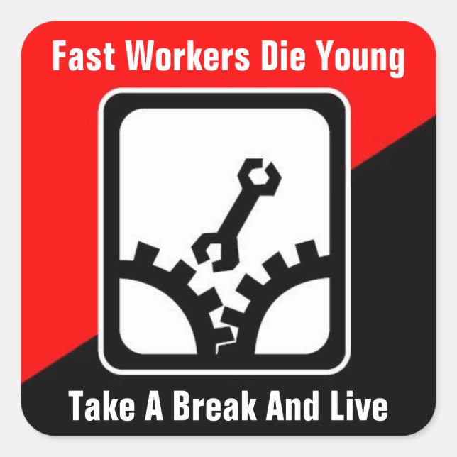 fast workers die young take a break & live sticker (Front)