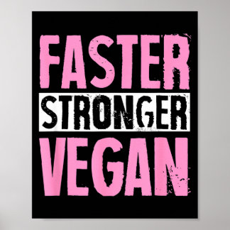 Faster stronger vegan proud plant based activist poster