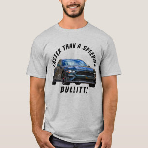 Faster Than a Speeding Bullitt! T-Shirt