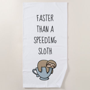 Faster than a Speeding Sloth Sloths Beach Towel