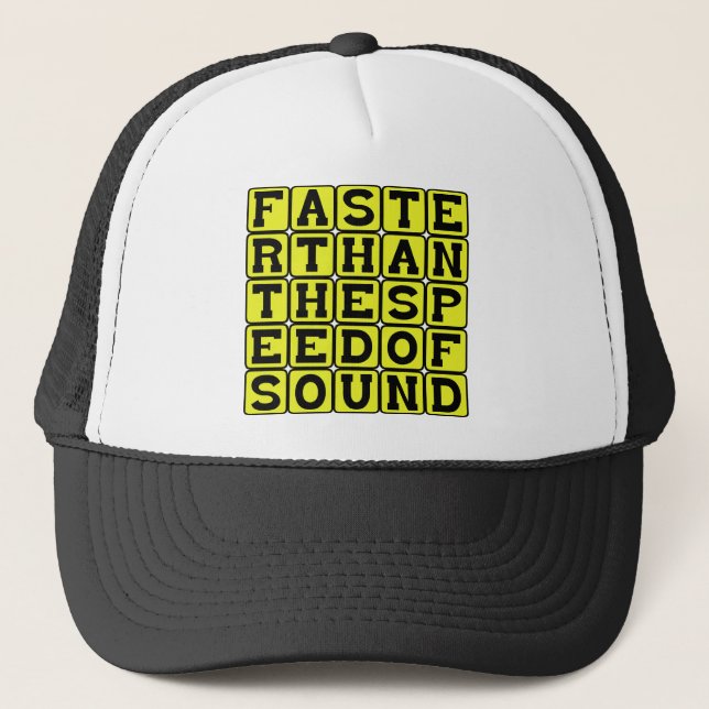 Faster Than The Speed Of Sound Trucker Hat (Front)