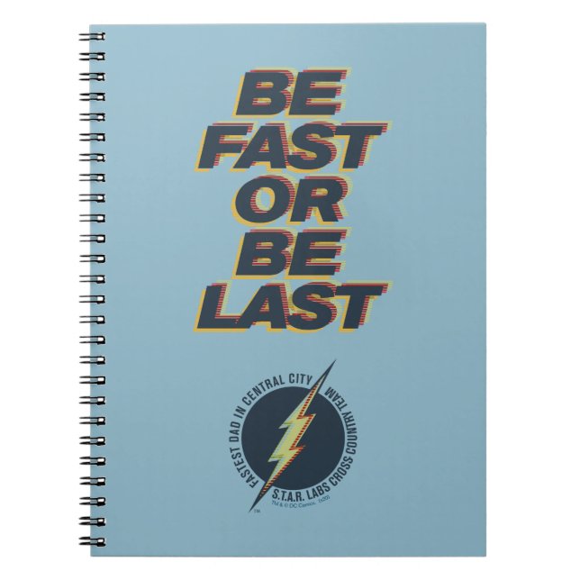 Fastest Dad In Central City - Be Fast Or Be Last Notebook (Front)