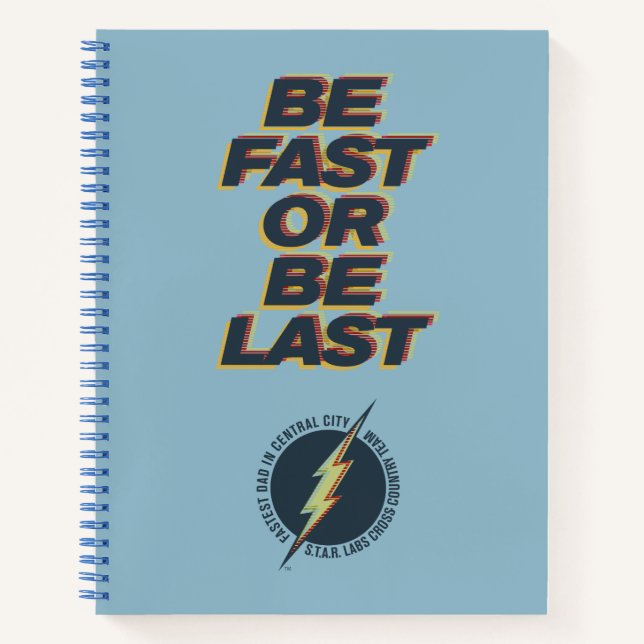 Fastest Dad In Central City - Be Fast Or Be Last Notebook (Front)