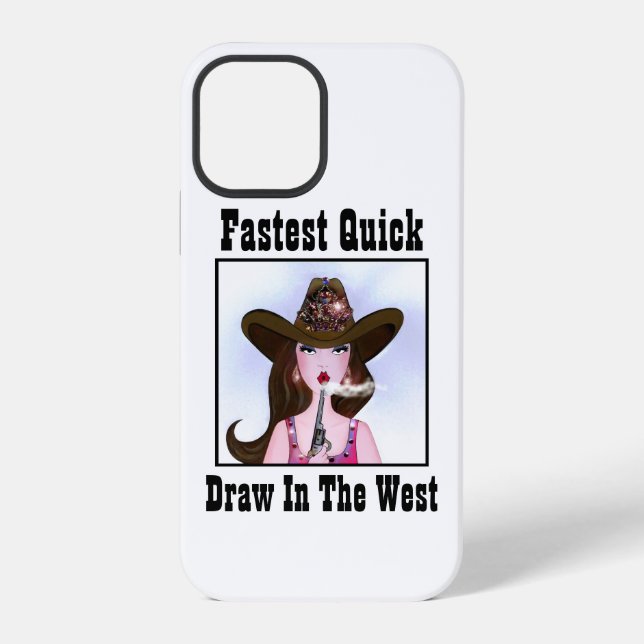 Fastest Quick Draw In The West!  iPhone Case (Back)