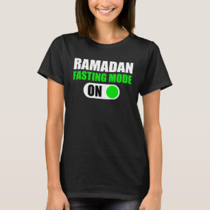 Fasting Mode On Ramadan Kareem Ramadan Mubarak Mon T-Shirt