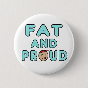 Fat And Proud 2 Inch Round Button