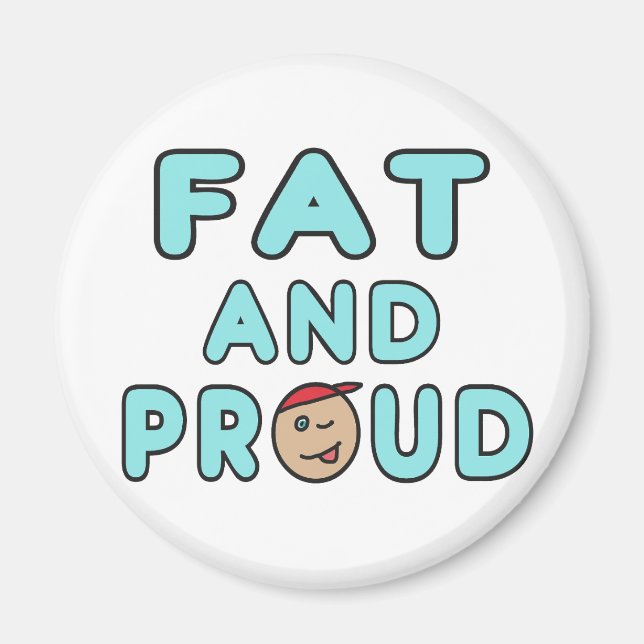 Fat And Proud Magnet (Front)