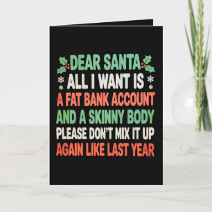 Fat Bank Account Skinny Body Please Christmas Xmas Card