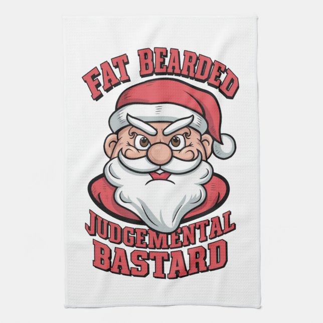 Fat Bearded Judgemental Bastard Hilarious Santa  Kitchen Towel (Vertical)