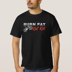 Fat Bike Burn Fat Not Oil Bike Biker MTB Fatbike T-Shirt