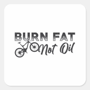 Fat Bike Burn Fat Not Oil Bike MTB Biker Fatbike Square Sticker