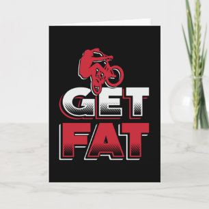 Fat Bike Get Fat Mountain Bike Biker Biking Funny Card