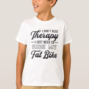 Fat Bike I Don't Need Therapy Biker Biking Vintage T-Shirt