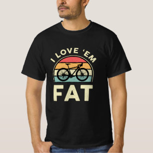 Fat Bike I Love 'em Fat Mountain Bike Biker Biking T-Shirt