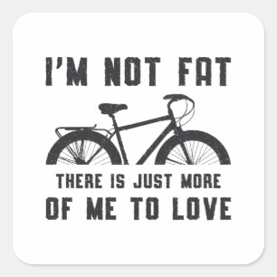 Fat Bike I'm Not Fat Love Bike MTB Biker Fatbike Square Sticker