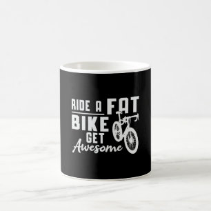 Fat Bike Ride A Fat Bike Get Awesome Biker Biking Coffee Mug