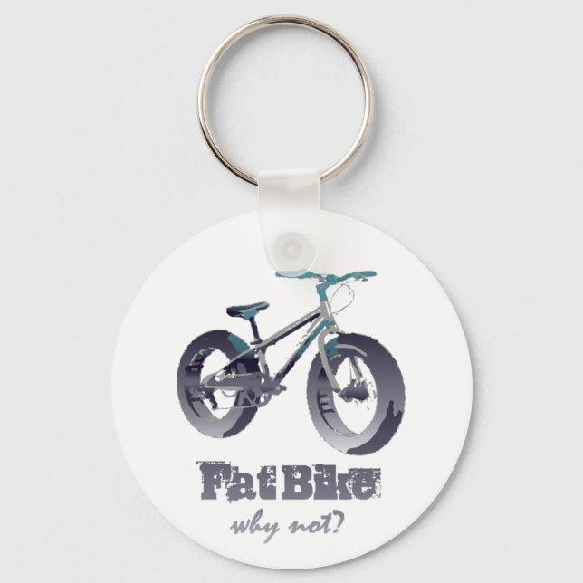 Fat Bike Why Not Motivational Quote with fat bike Keychain (Front)