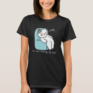 Fat Cat Just Resting My Eyes I'm Not Sleeping Funn T-Shirt