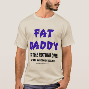 Fat Daddy T-Shirt