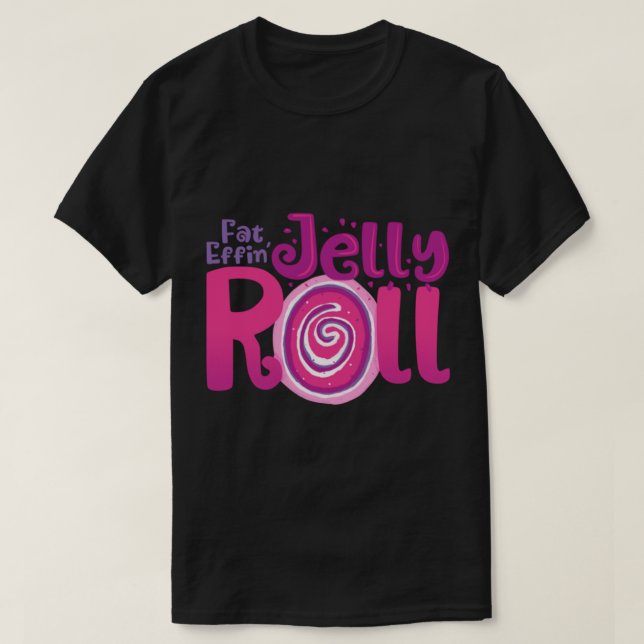 Fat Effins Jelly Roll T-Shirt (Design Front)