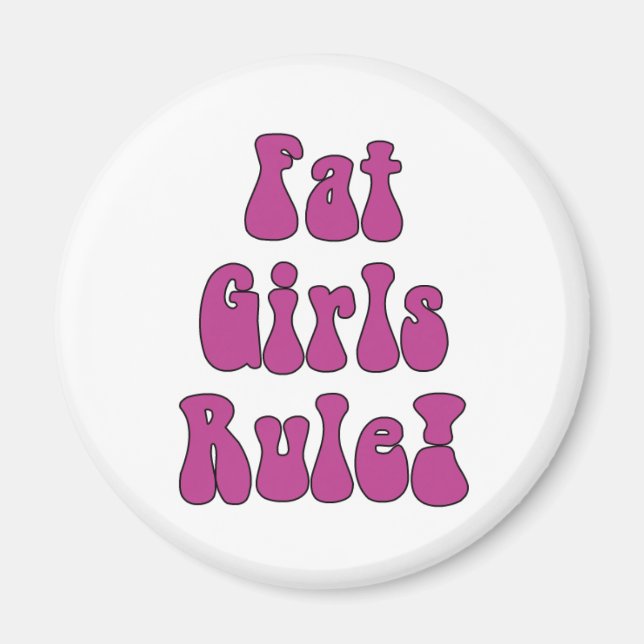Fat Girls Rule! Magnet (Front)