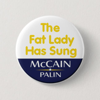 Fat Lady Has Sung Button