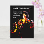 Fat lady sing birthday card<br><div class="desc">funny birthday greeting cards,  birthday greeting cards for sister,  the fat lady is singing cards,  for older women birthday cards</div>