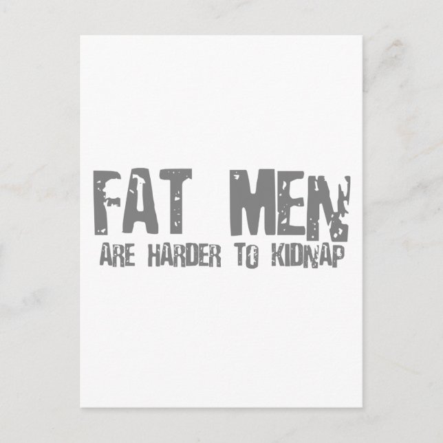 Fat Men Are Harder To Kidnap - Funny comedy humour Postcard (Front)