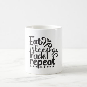 FAT SLEEP TRADE REPEAT COFFEE MUG