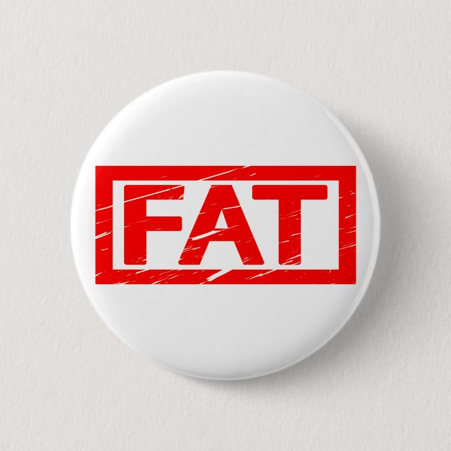 Fat Stamp 2 Inch Round Button (Front)
