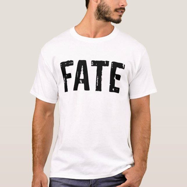 Fate text design T-Shirt (Front)