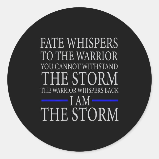 Fate Whispers To The Warrior You Cannot Withstand  Classic Round Sticker (Front)