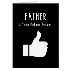 Father a true Mother F*cker Funny Father's Day