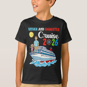 Father &amp; Daughter Cruise 2026 Family Vacation  T-Shirt