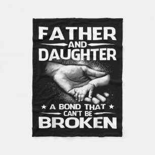 Father And Daughter A Bond That Can't Be Broken  Fleece Blanket