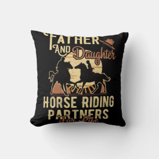 Father And Daughter Horse Riding Partners For Life Throw Pillow