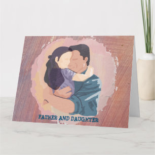 FATHER AND DAUGHTER HUG CARD