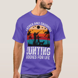 Father And Daughter Hunting Buddies For Life famil T-Shirt