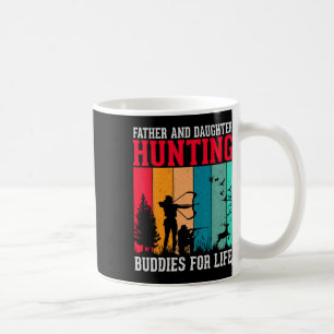 Father And Daughter Hunting Buddies For Life Fun F Coffee Mug