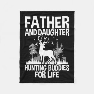 Father And Daughter Hunting Buddies For Life Fun F Fleece Blanket