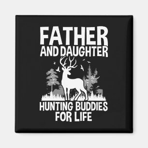 Father And Daughter Hunting Buddies For Life Fun F Magnet