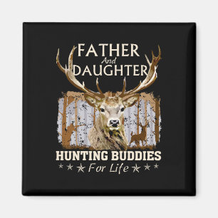 Father And Daughter Hunting Buddies For Life Fun F Magnet