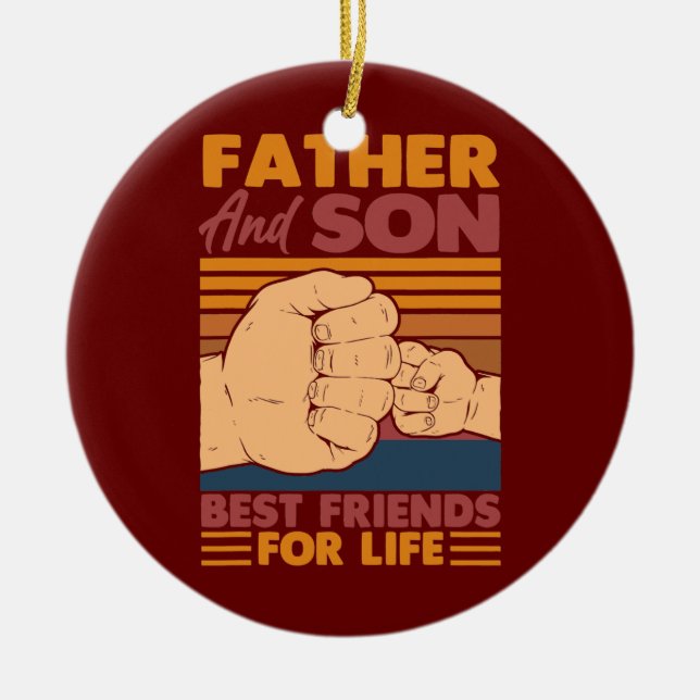 Father And Son Best Friend For Life Besties  Ceramic Ornament (Front)