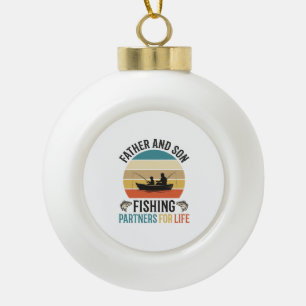 Father and Son Fishing Partners for Life Design_1 Ceramic Ball Christmas Ornament