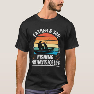 Father And Son Fishing Partners For Life Father s  T-Shirt