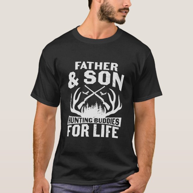 father and son hunting buddie for life gift shirt (Front)