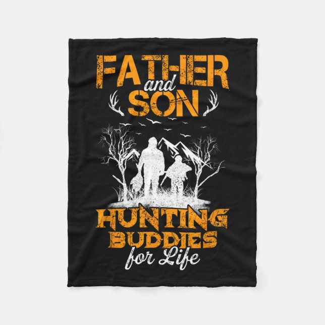 Father And Son Hunting Buddies For Life Gift For D Fleece Blanket (Front)