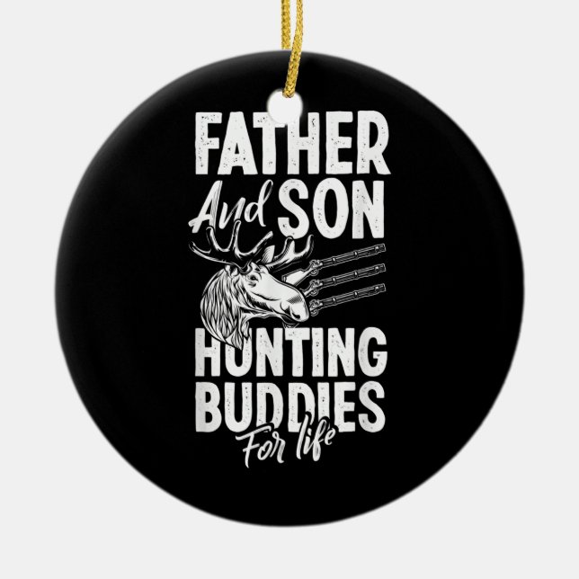 Father And Son Hunting Buddies For Life Matching Ceramic Ornament (Front)