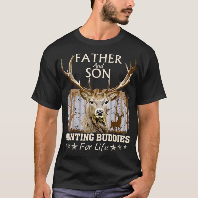 Father and Son Hunting Buddies for Life T-Shirt (Front)