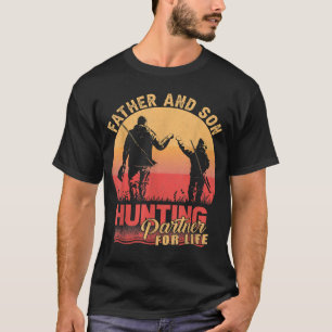 Father And Son Hunting Partners Buddies For Life F T-Shirt